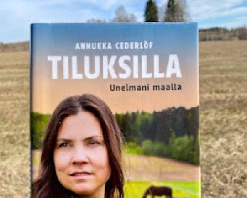 Annukka Cederlöf: Tiluksilla – Unelmani maalla