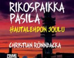 Christian Rönnbacka: Rikospaikka Pasila - Hau...