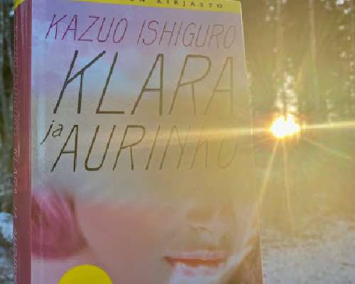 Kazuo Ishiguro: Klara ja aurinko