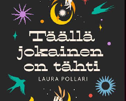 Laura Pollari: Täällä jokainen on tähti