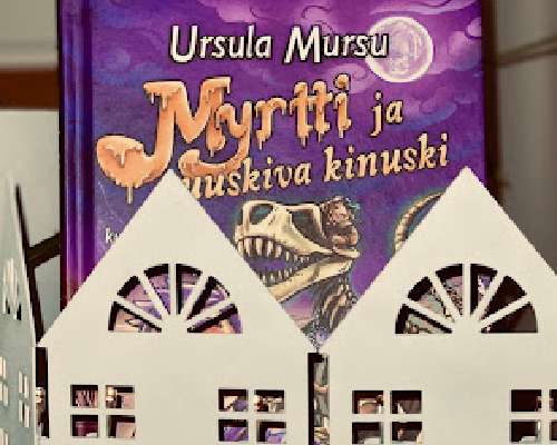 Ursula Mursu: Myrtti ja nuuskiva kinuski