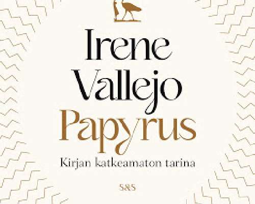Irene Vallejo: Papyrus - Kirjan katkeamaton tarina