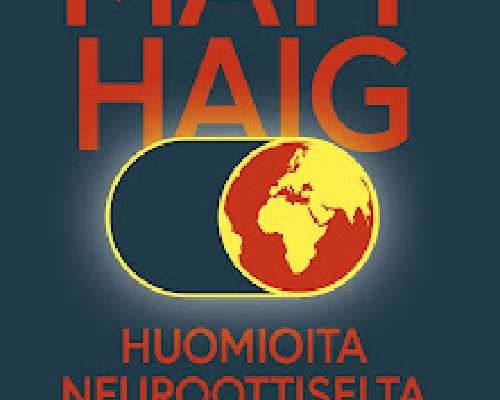 Matt Haig: Huomioita neuroottiselta planeetalta