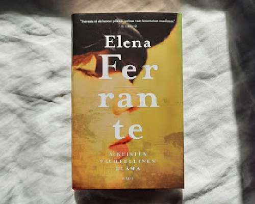 Elena Ferrante - Aikuisten valheellinen elämä