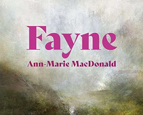 Ann-Marie MacDonald: Fayne