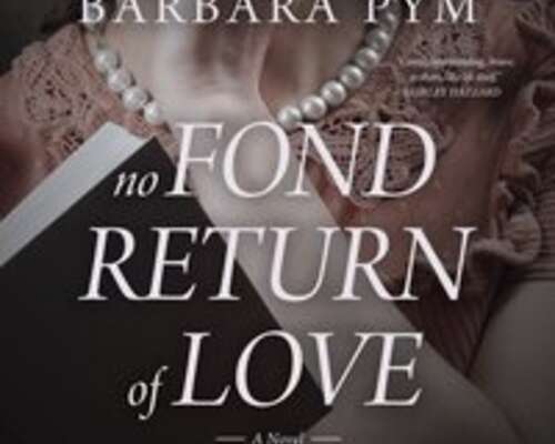 Barbara Pym: No Fond Return of Love