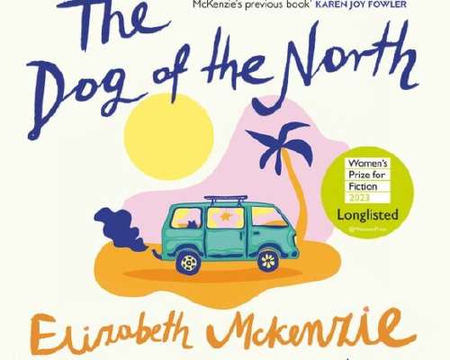 Elizabeth McKenzie: The Dog of the North