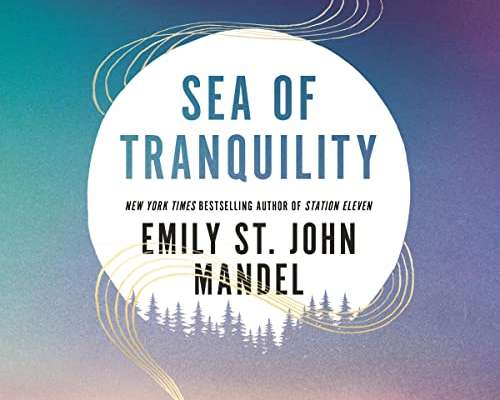 Emily St. John Mandel: Sea of Tranquility