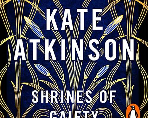 Kate Atkinson: Shrines of Gaiety