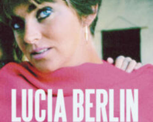 Lucia Berlin: Kotiinpaluu
