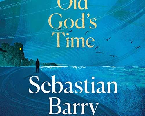 Sebastian Barry: Old God’s Time