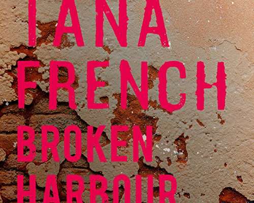 Tana French: Broken Harbour
