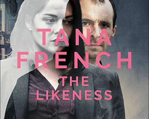 Tana French: The Likeness