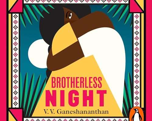 V. V. Ganeshananthan: Brotherless Night