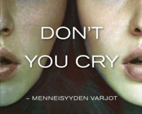 Mary Kubica: Don't You Cry - Menneisyyden varjot