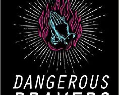 Craig Groeschel: Dangerous Prayers
