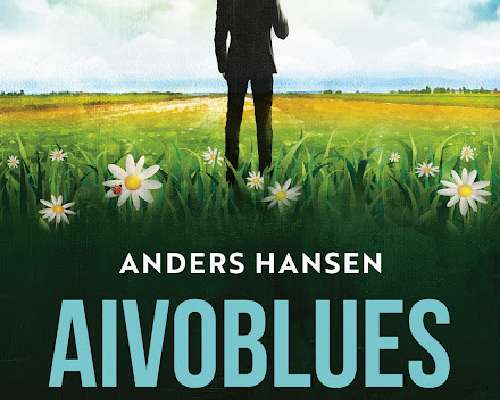 Anders Hansen: Aivoblues – Miksi voimme huono...