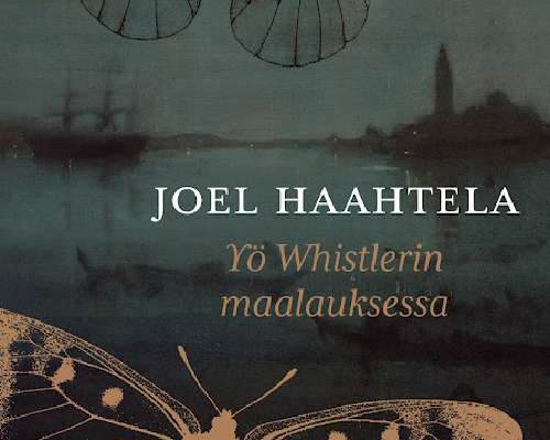 Joel Haahtela: Yö Whistlerin maalauksessa