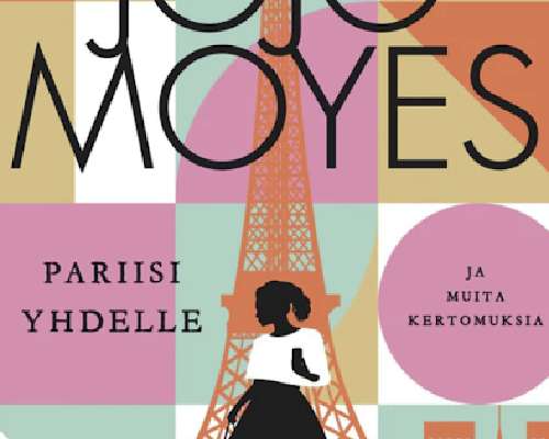 Jojo Moyes: Pariisi yhdelle ja muita kertomuksia