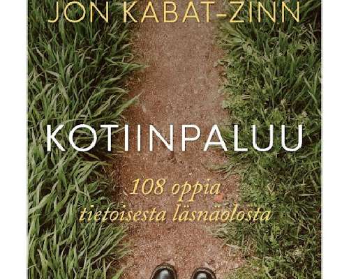 Jon Kabat-Zinn: Kotiinpaluu – 108 oppia tieto...
