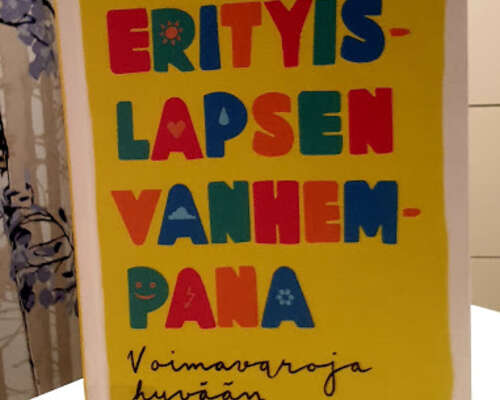 Ulla Anttila: Erityislapsen vanhempana - Voim...
