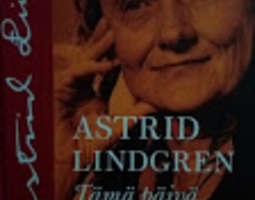 Jens Andersen: Astrid Lindgren Tämä päivä, yk...
