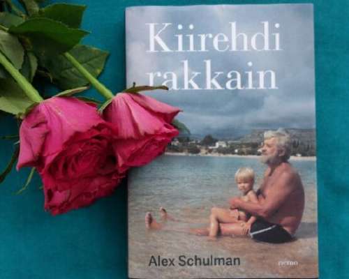 Alex Schulman: Kiirehdi rakkain – lempeä kirj...