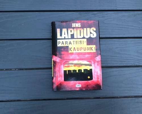Jens Lapidus: Paratiisikaupunki – Ruotsi on k...