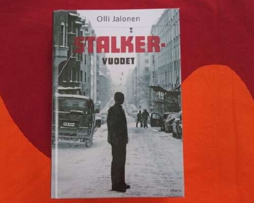 Olli Jalonen: Stalker-vuodet – kyttääjän työ ...