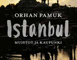 Orhan Pamuk: Istanbul – surun kaupunki