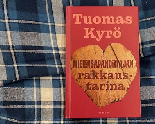 Tuomas Kyrö: Mielensäpahoittajan rakkaustarin...