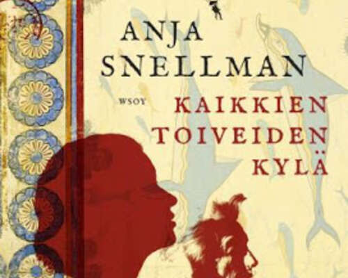 Anja Snellman: Kaikkien toiveiden kylä