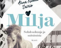 Anna-Riikka Sairio: Milja – Suhdesolmuja ja s...