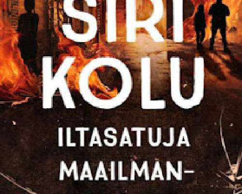 Siri Kolu: Iltasatuja maailmanpalosta