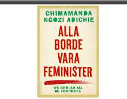 Chimamanda Ngozi Adichie - Alla borde vara fe...