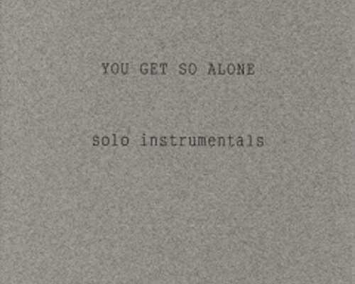 You Get So Alone