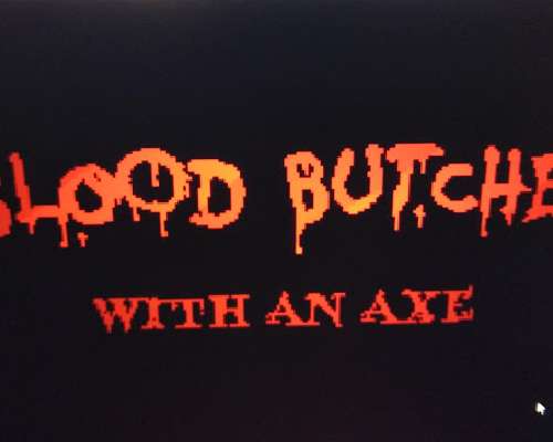 Blood Butcher with an Axe the Game