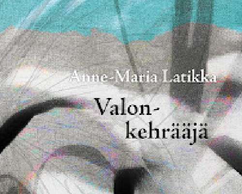 Anne-Maria Latikka: Valonkehrääjä