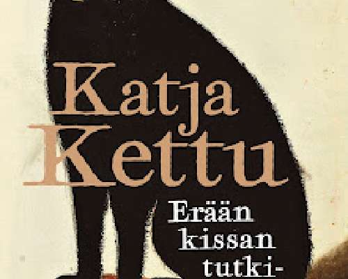 Katja Kettu: Erään kissan tutkimuksia