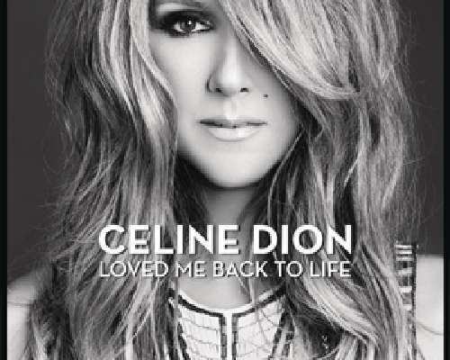 Céline Dion: Loved Me Back To Life