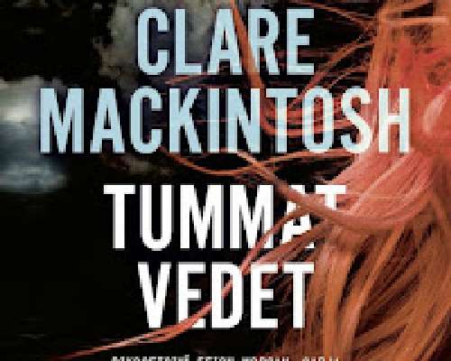 Clare Mackintosh: Tummat vedet