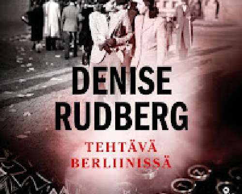 Denise Rudberg: Tehtävä Berliinissä