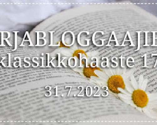 Kirjabloggaajien klassikkohaaste 17 (31.7.2023)