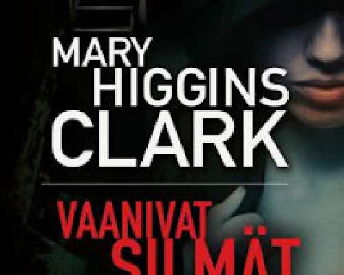 Mary Higgins Clark: Vaanivat silmät