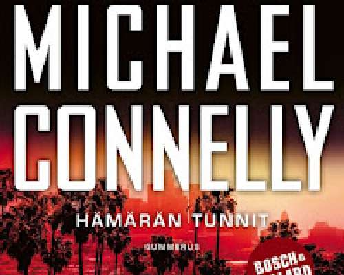 Michael Connelly: Hämärän tunnit. Vol 2