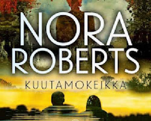 Nora Roberts: Kuutamokeikka