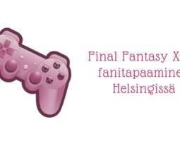 Final Fantasy XIV -fanitapaaminen Helsingissä