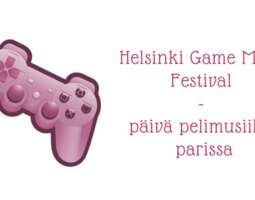 Helsinki Game Music Festival - päivä pelimusi...