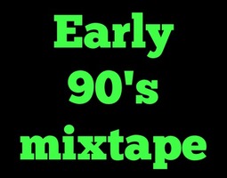 Early 90's mixtape