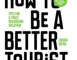 Johan Idema: How to be a better tourist